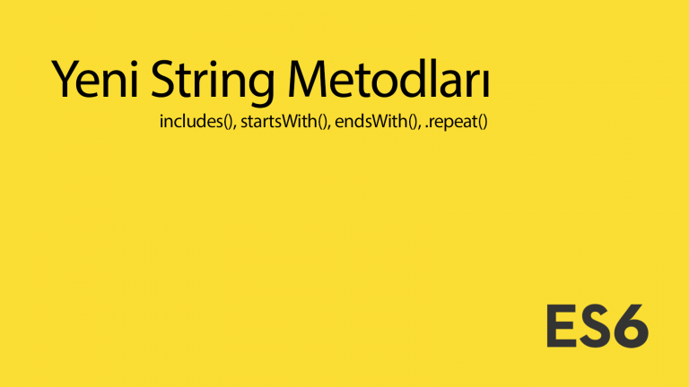 ecmasscript6 yeni string metodları